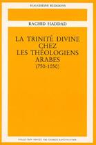 Couverture du livre « La trinité divine chez les théologiens arabes » de Haddad Rachid aux éditions Beauchesne