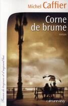 Couverture du livre « Corne de brume » de Michel Caffier aux éditions Calmann-levy