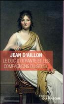 Couverture du livre « Le duc d'Otrante et les Compagnons du soleil » de Jean D' Aillon aux éditions Editions Du Masque