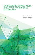 Couverture du livre « Expressions et pratiques créatives numériques en réseaux » de Brigitte Chapelain aux éditions Hermann