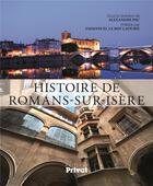 Couverture du livre « Histoire de Romans sur Isère » de Alexandre Pau et Laurent Jacquot aux éditions Privat