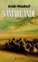 Couverture du livre « Samarcande » de Amin Maalouf aux éditions Jc Lattes
