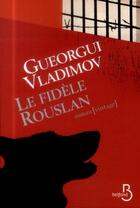 Couverture du livre « Le fidèle rouslan » de Gueorgui Vladimov aux éditions Belfond