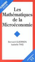 Couverture du livre « Les Mathematiques De La Microeconomie » de This et Guerrien aux éditions Economica