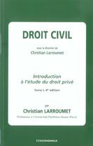 Couverture du livre « Droit Civil T.1 ; Introduction A L'Etude Du Droit Prive » de Christian Larroumet aux éditions Economica
