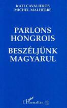 Couverture du livre « Parlons hongrois » de Michel Malherbe aux éditions L'harmattan