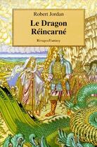Couverture du livre « La roue du temps Tome 5 : le dragon réincarné » de Robert Jordan aux éditions Rivages