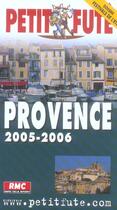 Couverture du livre « PROVENCE (édition 2005) » de Collectif Petit Fute aux éditions Le Petit Fute