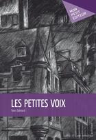 Couverture du livre « Les petites voix » de Galmard Yann aux éditions Publibook