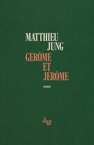 Couverture du livre « Gérôme et Jérôme » de Matthieu Jung aux éditions Cherche Midi