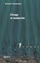 Couverture du livre « Clivage et modernite » de Chemama/Lebrun aux éditions Eres