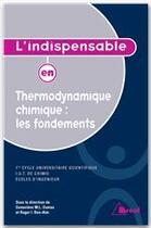 Couverture du livre « L'indispensable en thermodynamique chimique : les fondements » de Jean-Claude Legrand aux éditions Breal