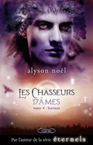 Couverture du livre « Les chasseurs d'âmes Tome 4 ; horizon » de Alyson Noel aux éditions Michel Lafon