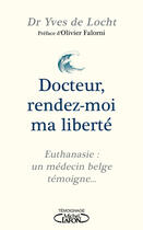 Couverture du livre « Docteur, rendez-moi ma liberté » de Yves De Locht aux éditions Michel Lafon