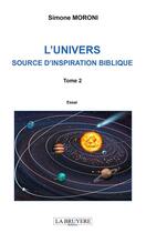 Couverture du livre « L'univers source d'inspiration biblique t.2 » de Simone Moroni aux éditions La Bruyere