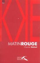Couverture du livre « Matin rouge » de Chantal Delsol aux éditions Presses De La Renaissance