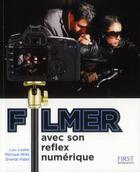 Couverture du livre « Filmer avec son reflex numérique » de Lou Lesko et Michael Britt et Snehal Patel aux éditions First Interactive