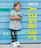 Couverture du livre « Tout en jersey ; bébés & enfants tailles 56 à 98 cm » de Lissi Wilbat aux éditions De Saxe