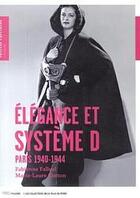 Couverture du livre « Élégance et système D t.3 ; Paris 1940/1944 » de Falluel Fabienne / G aux éditions Paris-musees