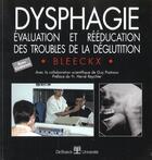 Couverture du livre « Dysphagie ; évaluation et rééducation des troubles de la déglutition » de Bleeckx/Reychler aux éditions De Boeck Superieur