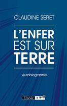 Couverture du livre « L'enfer est sur terre » de Claudine Seret aux éditions Elzevir