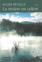 Couverture du livre « La rivière en colère » de Roger Beteille aux éditions Rouergue