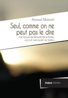 Couverture du livre « Seul, comme on ne peut pas le dire » de Arnaud Maisetti aux éditions Publie.net