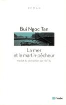 Couverture du livre « La mer et le martin-pêcheur » de Ngoc Tan Bui aux éditions Editions De L'aube