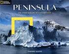 Couverture du livre « Peninsula ; une vision sublime de l'Antartique » de Thierry Suzan aux éditions National Geographic
