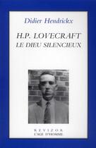 Couverture du livre « H.P. Lovecraft, le dieu silencieux » de Didier Hendrickx aux éditions L'age D'homme