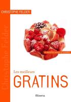 Couverture du livre « Les meilleurs gratins » de Christophe Felder aux éditions Minerva