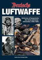 Couverture du livre « Deutsche Luftwaffe : uniformes et équipements des forces aériennes allemandes (1935-1945) » de Santiago Guillen et Gustavo Cano aux éditions Heimdal