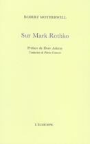 Couverture du livre « Sur Mark Rothko » de Robert Motherwell aux éditions L'echoppe