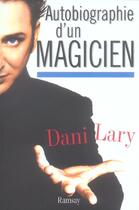Couverture du livre « Autobiographie d'un magicien » de Dani Lary aux éditions Ramsay