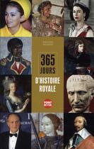 Couverture du livre « 365 jours d'histoire royale » de Philippe Delorme aux éditions L'express