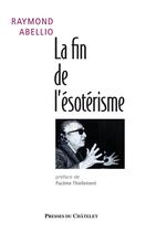 Couverture du livre « La fin de l'ésotérisme » de Raymond Abellio aux éditions Presses Du Chatelet