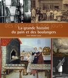 Couverture du livre « La grande histoire du pain et des boulangers » de Jean-Michel Lecat aux éditions De Lodi