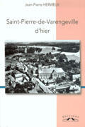 Couverture du livre « Saint-Pierre-de-Varengeville d'hier » de Jean-Pierre Hervieux aux éditions Charles Corlet