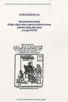 Couverture du livre « Representaciones de la alteridad, ideologica, religiosa, humana y epa cial en las relaciones de sucesos publicadas en Espana, Italia y Francia en los siglos XVI-XVIII » de Patrick Begrand aux éditions Pu De Franche Comte