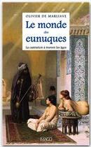 Couverture du livre « Le monde des eunuques ; la castration à travers les âges » de Olivier De Marliave aux éditions Imago