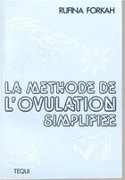 Couverture du livre « La méthode de l'ovulation simplifiée » de Rufina Forkah aux éditions Tequi