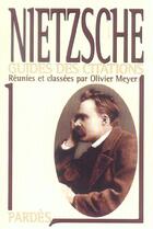 Couverture du livre « Nietzsche ; guides des citations » de Olivier Meyer aux éditions Pardes