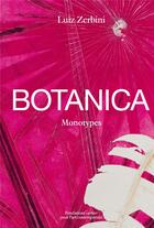 Couverture du livre « Luiz Zerbini, Botanica : monotypes 2016-2020 » de  aux éditions Fondation Cartier