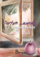 Couverture du livre « Parfum lavande » de Laurent Roman aux éditions Chloe Des Lys