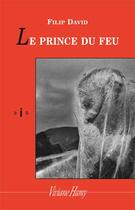 Couverture du livre « Le prince du feu » de Filip David aux éditions Viviane Hamy