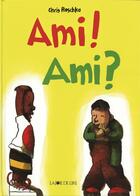 Couverture du livre « Ami ! ami ? » de Chris Raschka aux éditions La Joie De Lire