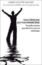 Couverture du livre « Vous n'êtes pas qui vous pensez être ; un guide novateur pour découvrir votre soi authentique » de Albert Clayton Gaulden aux éditions Ada