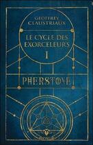 Couverture du livre « Le cycle des exorceleurs t.1 ; pherstone » de Geoffrey Claustriaux aux éditions Ada