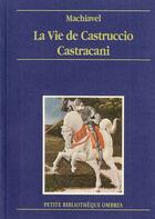 Couverture du livre « Vie de castruccio castracani (la) » de Machiavel aux éditions Ombres