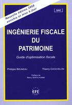 Couverture du livre « Ingenierie fiscale patrimoine » de Bruneau/Chouvelon aux éditions Efe